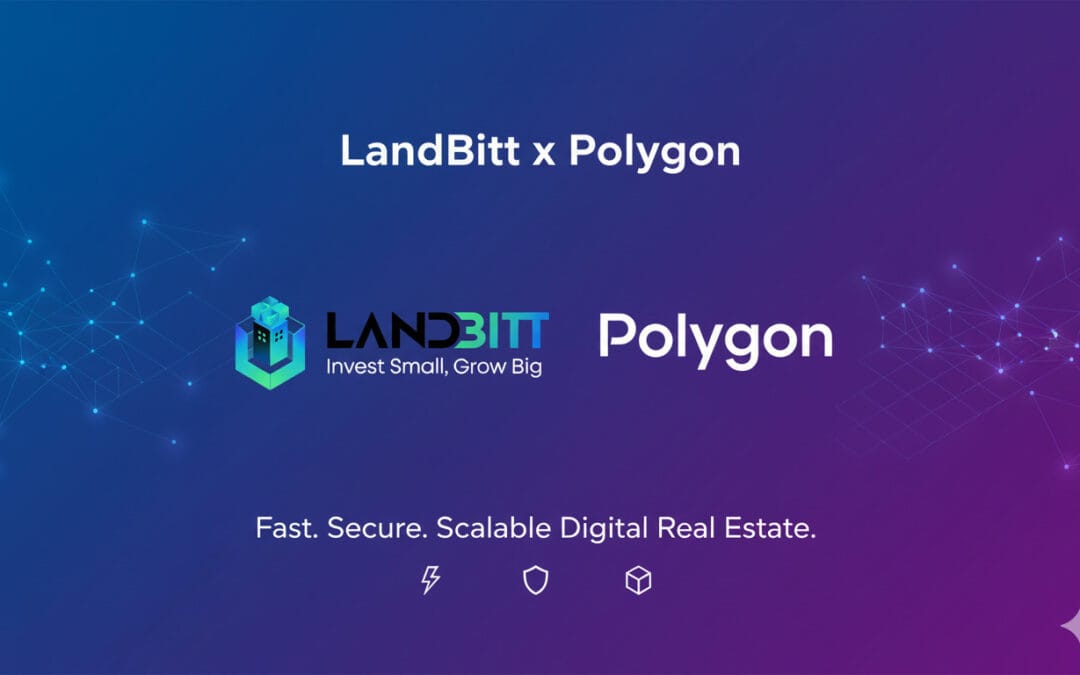 Landbitt on Polygon Network: Scalable Blockchain Infrastructure for Real Estate Investment