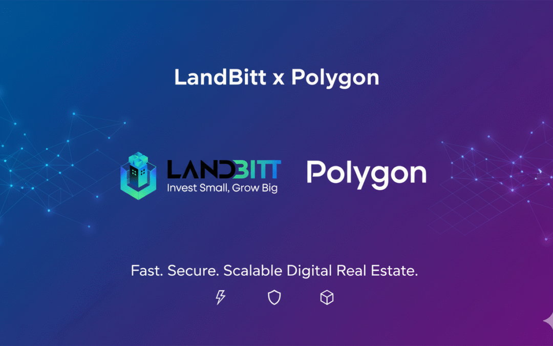 How Polygon Helps LandBitt Build a Faster and Smarter Real Estate Platform