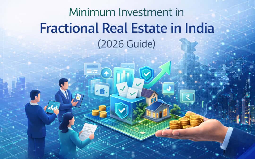 Minimum Investment in Fractional Real Estate in India (2026 Guide)