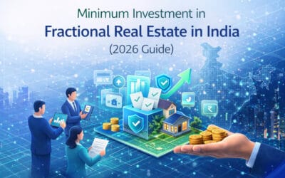 Minimum Investment in Fractional Real Estate in India (2026 Guide)